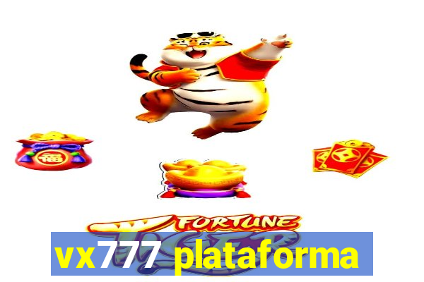 vx777 plataforma